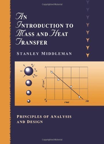 An Introduction to Mass and Heat Transfer: Principles of Analysis and Design by Middleman, Stanley Published by Wiley International student edition (1997) Paperback