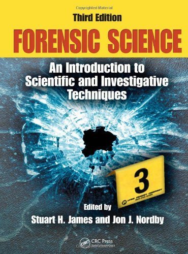 Forensic Science: An Introduction to Scientific and Investigative Techniques, Third Edition (Forensic Science: An Introduction to Scientific & Investigative Techniques) by James, Stuart H. Published by CRC Press 3rd (third) edition (2009) Hardcover