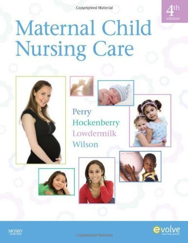 Maternal Child Nursing Care, 4e by Perry RN PhD FAAN, Shannon E. Published by Mosby 4th (fourth) edition (2009) Hardcover