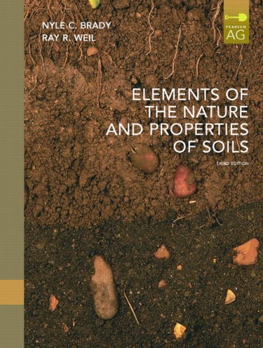 Elements of the Nature and Properties of Soils (3rd Edition) by Nyle C. Brady Published by Prentice Hall 3rd (third) edition (2009) Paperback