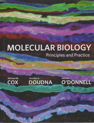 Molecular Biology: Principles and Practice by Cox, Michael M. Published by W. H. Freeman 1st (first) edition (2011) Hardcover