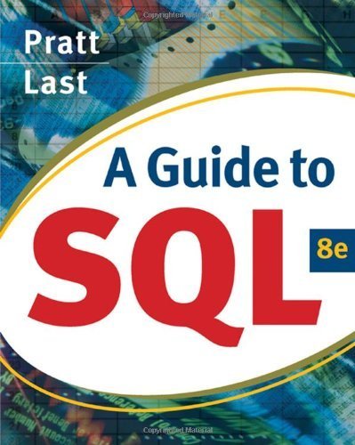 A Guide to SQL by Pratt, Philip J. Published by Cengage Learning 8th (eighth) edition (2008) Paperback