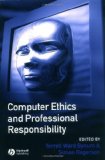Computer Ethics and Professional Responsibility (Wiley Desktop Editions) 1st (first) edition published by Wiley-Blackwell (2003) Paperback