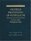 Oilfield Processing of Petroleum, Vol. 1: Natural Gas by Francis S. Manning published by Pennwell Pub (1991) Paperback