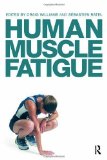 Human Muscle Fatigue 1st (first) edition published by Routledge (2009) Paperback