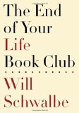 The End of Your Life Book Club by Schwalbe, Will Published by Knopf 1st (first) edition (2012) Hardcover