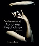 Fundamentals of Abnormal Psychology by Comer, Ronald J. Published by Worth Publishers 7th (seventh) edition (2013) Paperback
