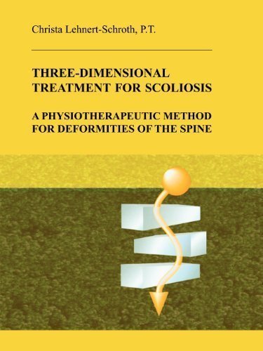 Three-Dimensional Treatment for Scoliosis: A Physiotherapeutic Method for Deformities of the Spine by Christa Lehnert-Schroth Published by The Martindale Press 1st (first) English edition (2007) Paperback
