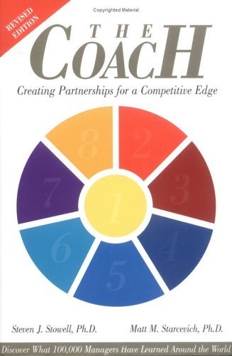 The Coach: Creating Partnerships for a Competitive Edge by Steven Stowell Published by CMOE Press (2003) Hardcover