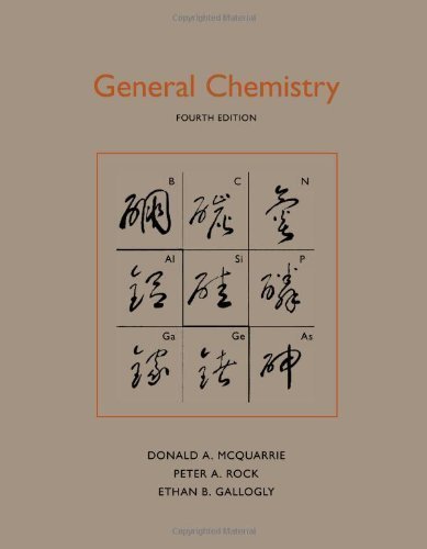 General Chemistry by Donald A. McQuarrie Published by University Science Books 4th (fourth) edition (2010) Paperback