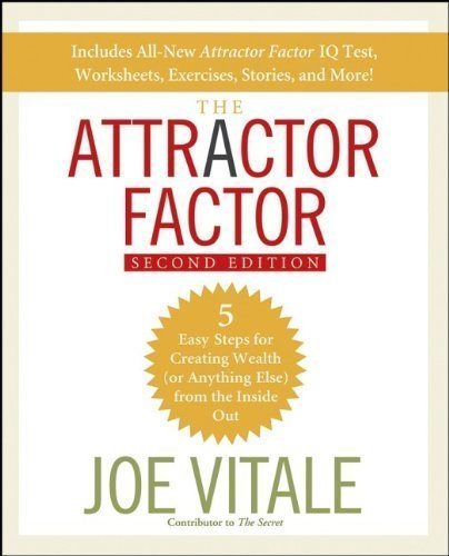 The Attractor Factor: 5 Easy Steps for Creating Wealth (or Anything Else) From the Inside Out by Vitale, Joe Published by Wiley 2nd (second) edition (2008) Paperback