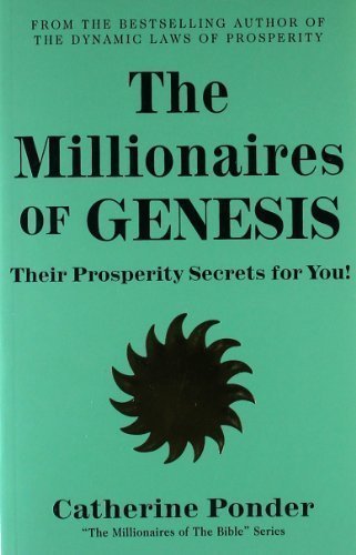 The Millionaires of Genesis: Their Prosperity Secrets for You! (The Millionaires of the Bible Series) by Ponder, Catherine Published by DeVorss & Company 1st (first) edition (1983) Paperback