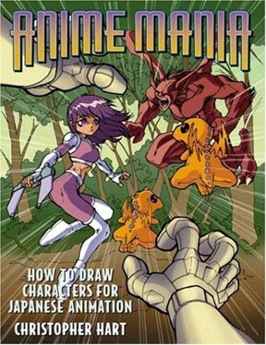 Anime Mania: How to Draw Characters for Japanese Animation (Manga Mania) by Hart, Christopher Published by Watson-Guptill illustrated edition (2002) Paperback