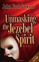 Unmasking the Jezebel Spirit by Jackson, John Paul Published by Streams Pubns Reprinted edition (2002) Paperback