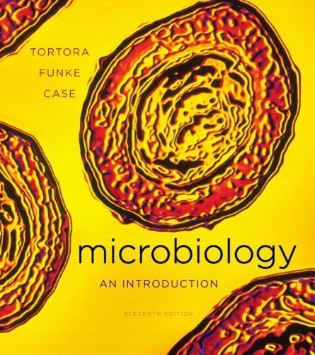Microbiology: An Introduction (11th Edition) by Tortora, Gerard J. Published by Benjamin Cummings 11th (eleventh) edition (2012) Hardcover