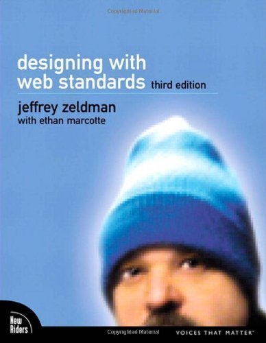 Designing with Web Standards (3rd Edition) by Zeldman, Jeffrey Published by New Riders 3rd (third) edition (2009) Paperback