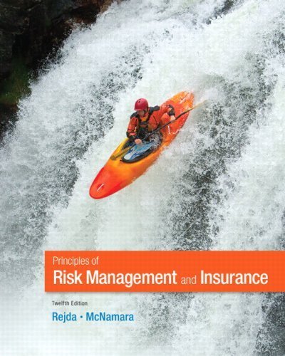 Principles of Risk Management and Insurance (12th Edition) (Pearson Series in Finance) by Rejda, George E. Published by Prentice Hall 12th (twelfth) edition (2013) Hardcover