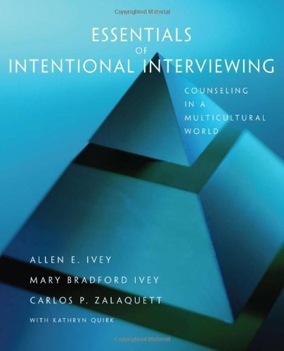 Essentials of Intentional Interviewing: Counseling in a Multicultural World by Ivey, Allen E. Published by Cengage Learning 2nd (second) edition (2011) Paperback