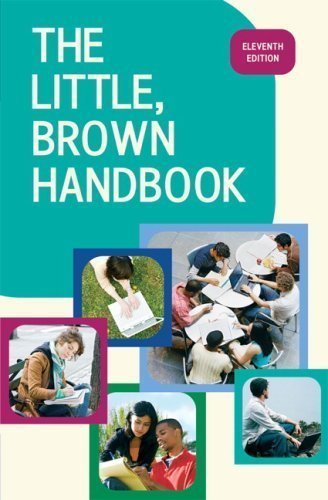 The Little, Brown Handbook, 11th Edition by Fowler, H. Ramsey Published by Longman 11th (eleventh) edition (2009) Hardcover