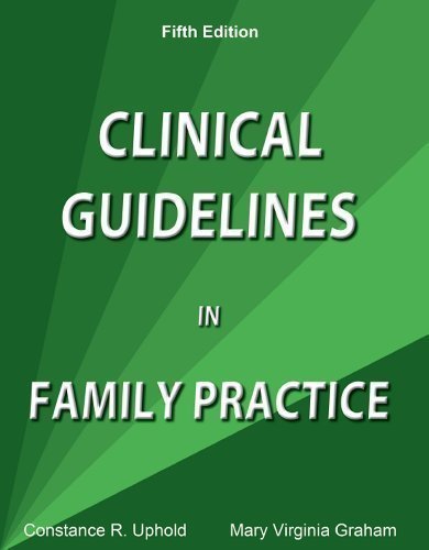 Clinical Guidelines in Family Practice by Constance R. Uphold Published by Barmarrae Books, Inc 5th (fifth) edition (2013) Paperback