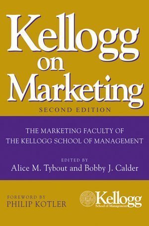 Kellogg on Marketing by Tybout, Alice M. Published by Wiley 2nd (second) edition (2010) Hardcover