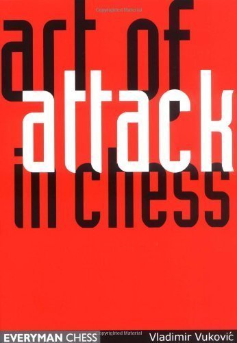 Art of Attack in Chess by Vukovic, Vladimir Published by Everyman Chess 1st (first) edition (1999) Paperback