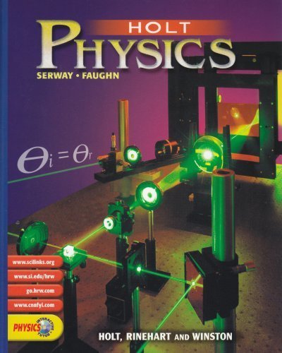 Holt Physics: Pupil Edition 2002 by Serway Published by HOLT, RINEHART AND WINSTON 1st (first) edition (2002) Hardcover