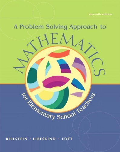 A Problem Solving Approach to Mathematics for Elementary School Teachers (11th Edition) by Billstein, Rick Published by Pearson 11th (eleventh) edition (2012) Hardcover