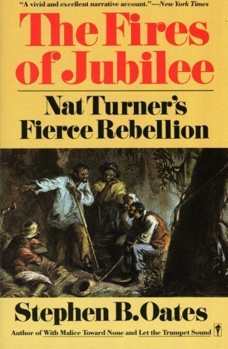 The Fires of Jubilee: Nat Turner's Fierce Rebellion by Oates, Stephen B. Published by Harper Perennial 5th (fifth) or Later edition (1900) Paperback