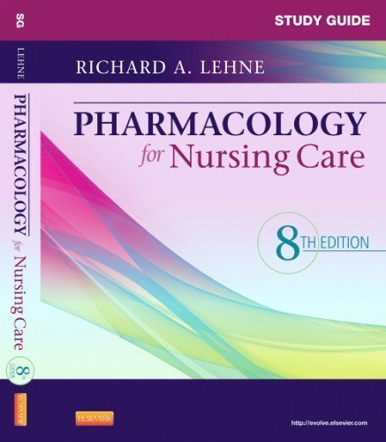 Study Guide for Pharmacology for Nursing Care, 8e by Lehne PhD, Richard A. Published by Saunders 8th (eighth) edition (2012) Paperback