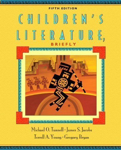 Children's Literature, Briefly (5th Edition) by Tunnell, Michael O. Published by Pearson 5th (fifth) edition (2011) Paperback