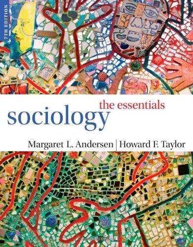 Sociology: The Essentials by Andersen, Margaret L. Published by Cengage Learning 7th (seventh) edition (2012) Paperback
