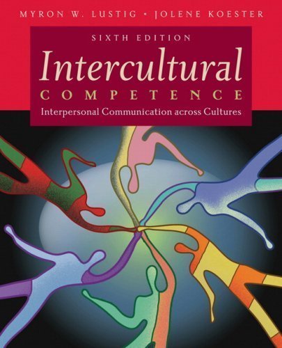 Intercultural Competence: Interpersonal Communication Across Cultures (6th Edition) by Lustig, Myron W. Published by Pearson 6th (sixth) edition (2009) Paperback