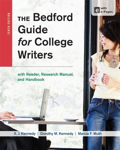 The Bedford Guide for College Writers with Reader, Research Manual, and Handbook by Kennedy, X. J. Published by Bedford/St. Martin's 10th (tenth) edition (2013) Hardcover