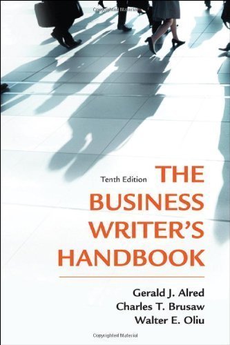 The Business Writer's Handbook by Alred, Gerald J. Published by Bedford/St. Martin's 10th (tenth) edition (2011) Spiral-bound