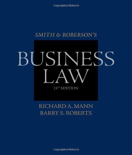 Smith and Roberson's Business Law (Smith & Roberson's Business Law) by Mann, Richard A. Published by Cengage Learning 15th (fifteenth) edition (2011) Hardcover