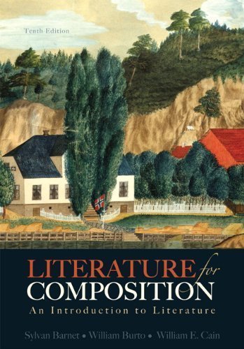 Literature for Composition: An Introduction to Literature (10th Edition) by Barnet, Sylvan Published by Longman 10th (tenth) edition (2013) Paperback