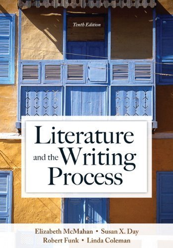 Literature and the Writing Process (10th Edition) by Elizabeth McMahan Published by Longman 10th (tenth) edition (2013) Paperback