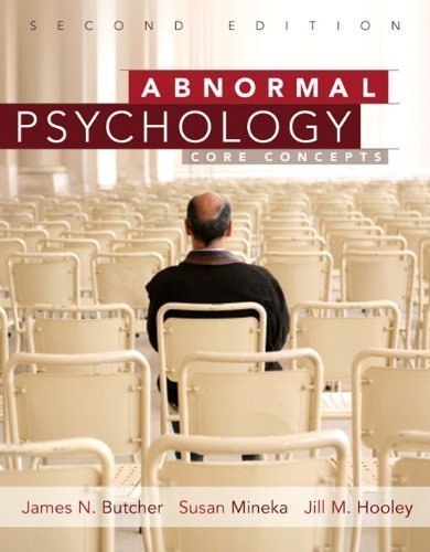 Abnormal Psychology: Core Concepts (2nd Edition) by Butcher, James N. Published by Pearson 2nd (second) edition (2010) Paperback