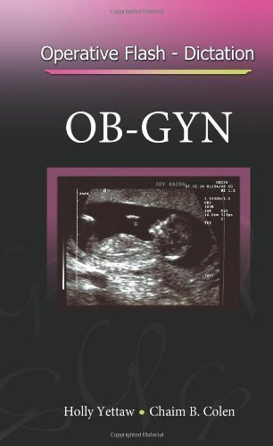 Operative Dictation Obstetrics and Gynecology by Holly K. Yettaw Published by Colen Publishing, LLC 1st (first) edition (2010) Spiral-bound