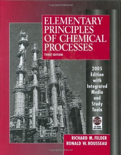 Elementary Principles of Chemical Processes by Felder, Richard M. Published by Wiley 3rd (third) Update edition (2004) Hardcover