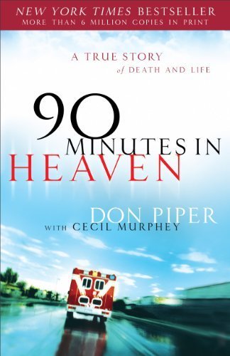 90 Minutes in Heaven: A True Story of Death and Life by Piper, Don Published by Revell 1st (first) edition (2007) Hardcover