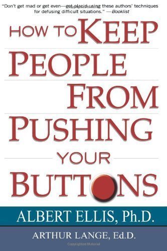 How To Keep People From Pushing Your Buttons by Ellis, Albert Published by Citadel Reprint edition (2003) Paperback