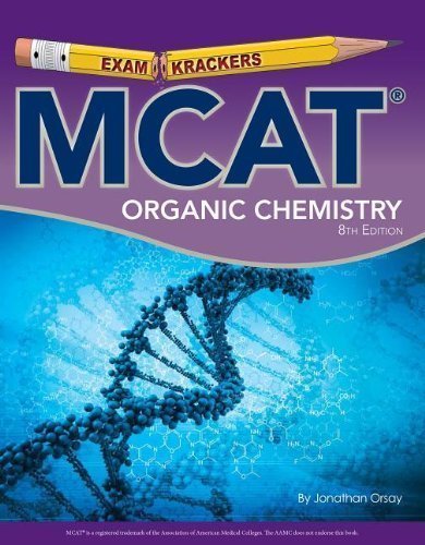 MCAT Organic Chemistry (Examkrackers) by Orsay, Jonathan Published by Osote Publishing 8th (eighth) edition (2013) Paperback