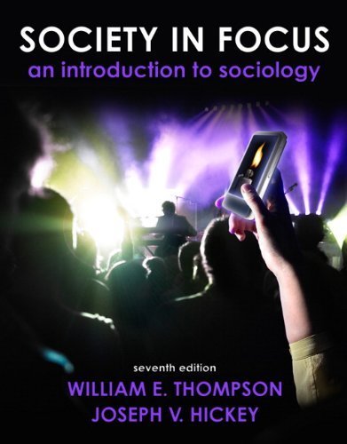 Society in Focus: An Introduction to Sociology (7th Edition) (Mysoclab) by Thompson, William E. Published by Prentice Hall 7th (seventh) edition (2010) Paperback