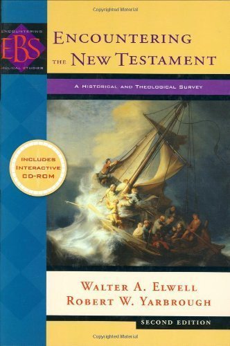 Encountering the New Testament: A Historical and Theological Survey (Encountering Biblical Studies) by Elwell, Walter A. Published by Baker Academic 2nd (second) edition (2005) Hardcover