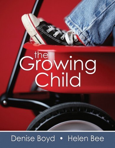 The Growing Child by Boyd, Denise G. Published by Pearson 1st (first) edition (2009) Paperback