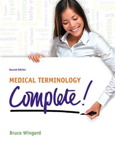 Medical Terminology Complete! (2nd Edition) by Wingerd, Bruce S. Published by Prentice Hall 2nd (second) edition (2012) Paperback