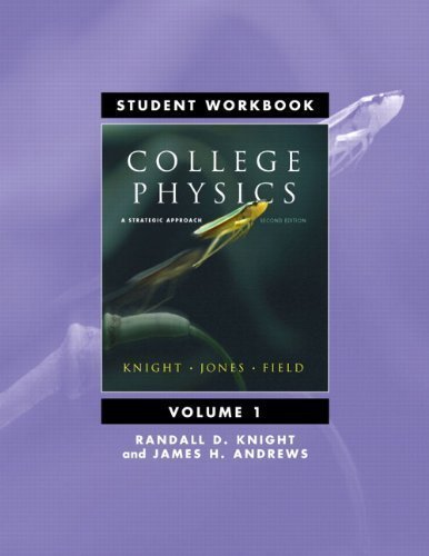 Student Workbook for College Physics: A Strategic Approach Volume 1 (Chs. 1-16) by Knight, Randall D. Published by Addison-Wesley 2nd (second) edition (2009) Paperback