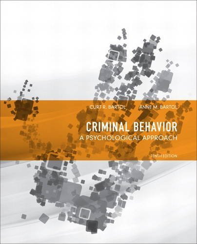 Criminal Behavior: A Psychological Approach (10th Edition) by Bartol, Curt R. Published by Prentice Hall 10th (tenth) edition (2012) Hardcover